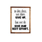 in this class we don't give up, but we do give our best effort classroom wood sign