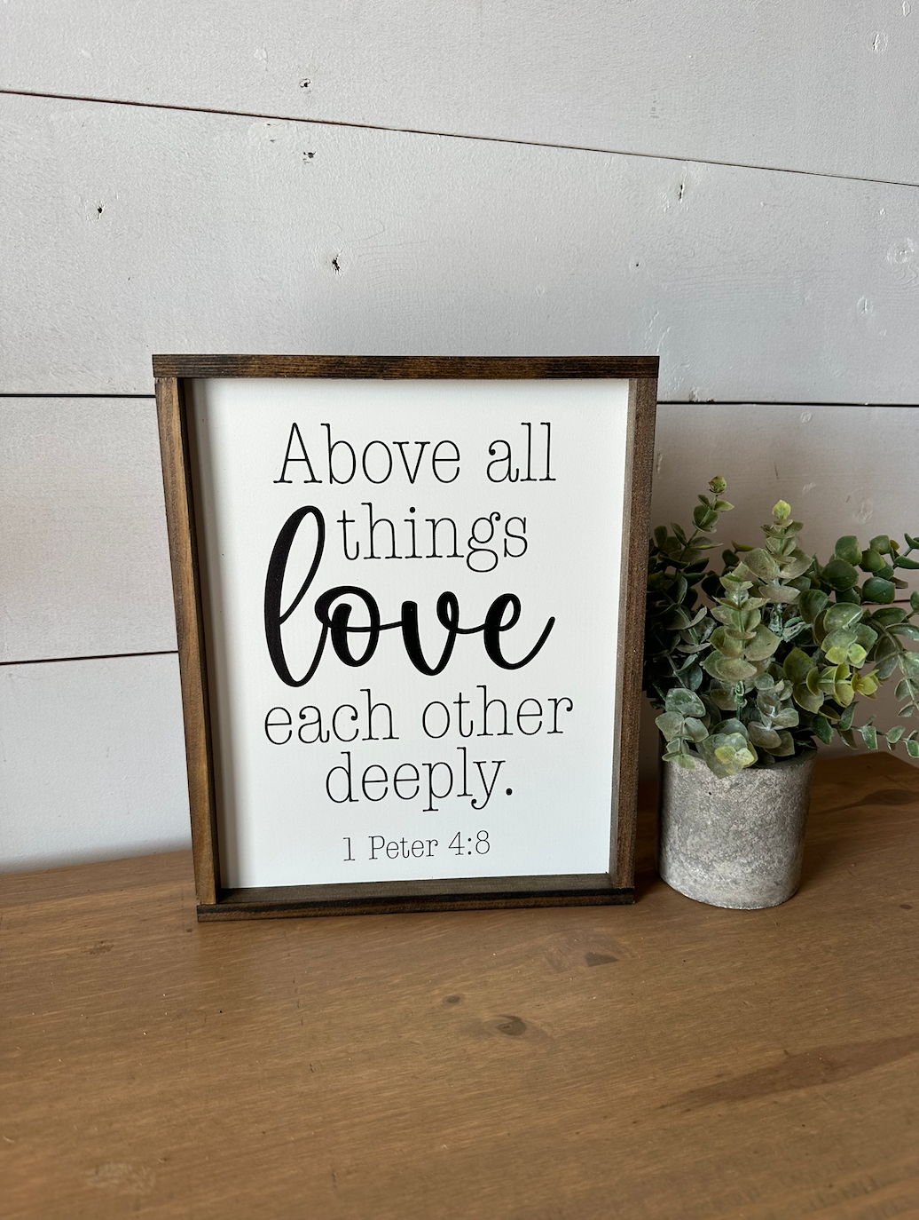 Above all things love each other deeply 1 Peter 4:8 new wood sign