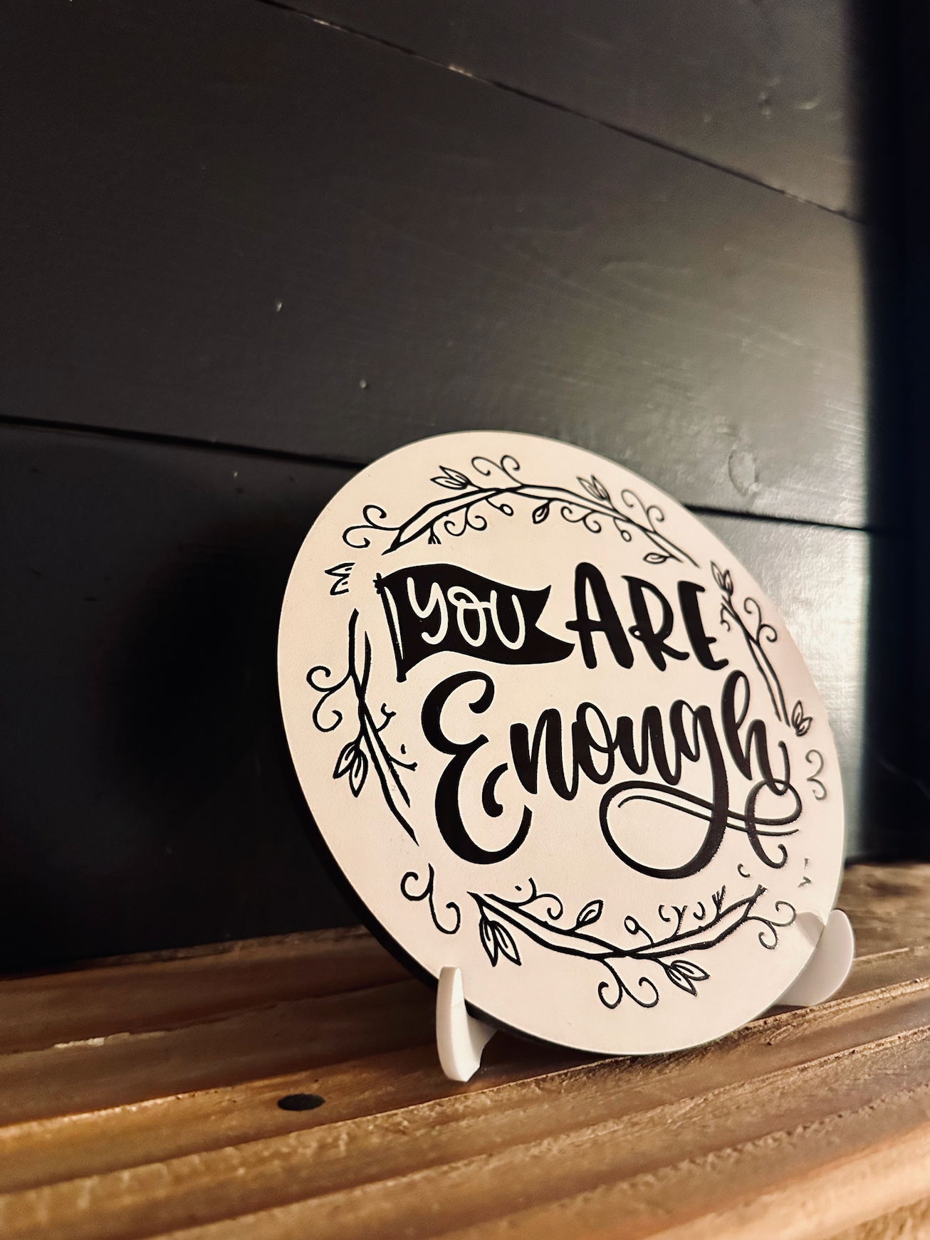 You Are Enough Circle Wood Sign with Acrylic Stand; positive message; reminder desk sign