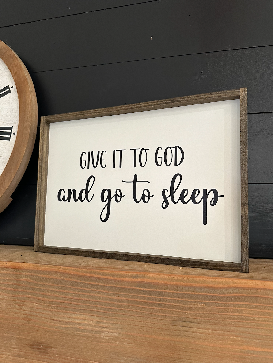Give it to God and go to sleep new wood sign