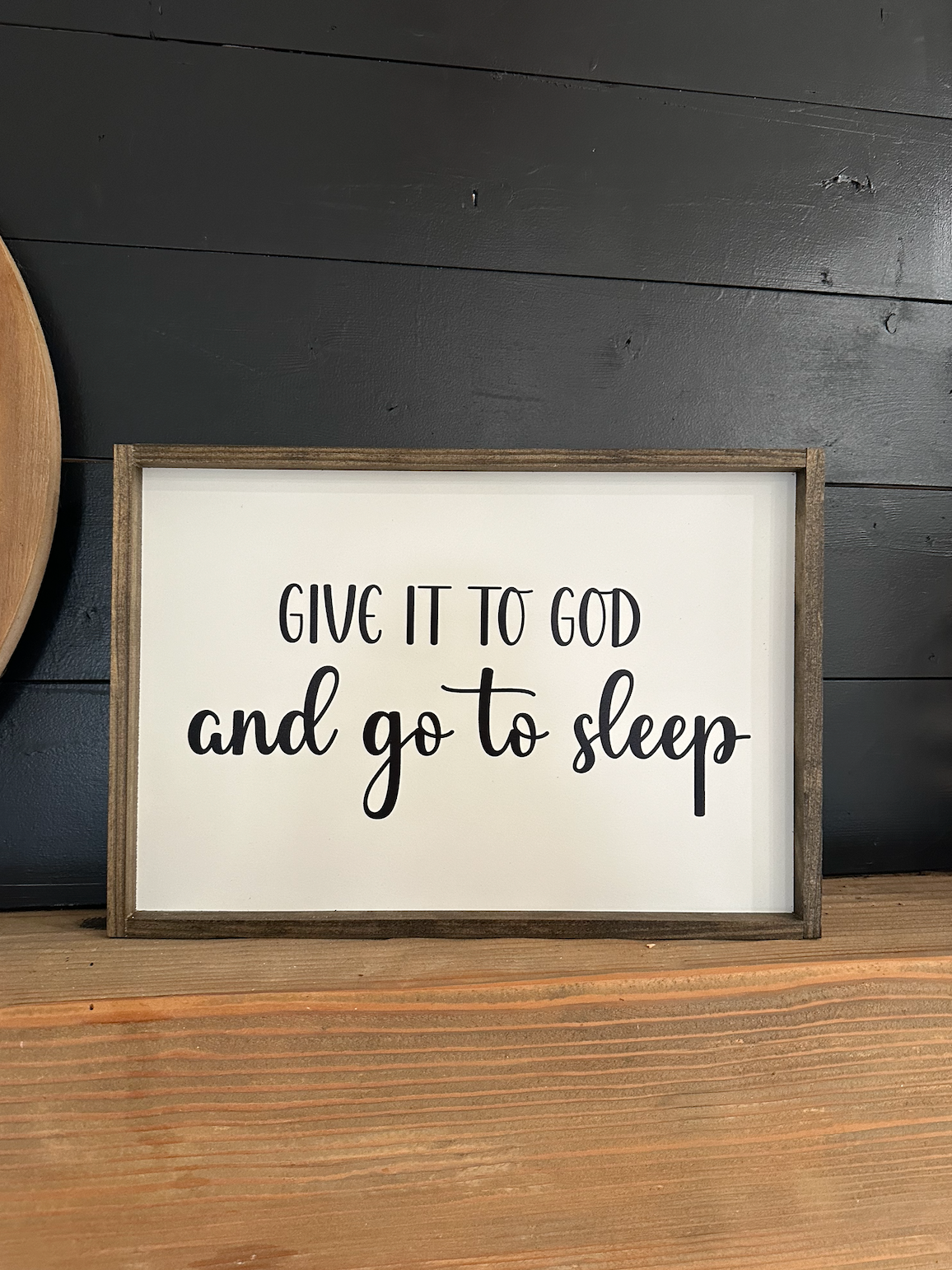 Give it to God and go to sleep new wood sign