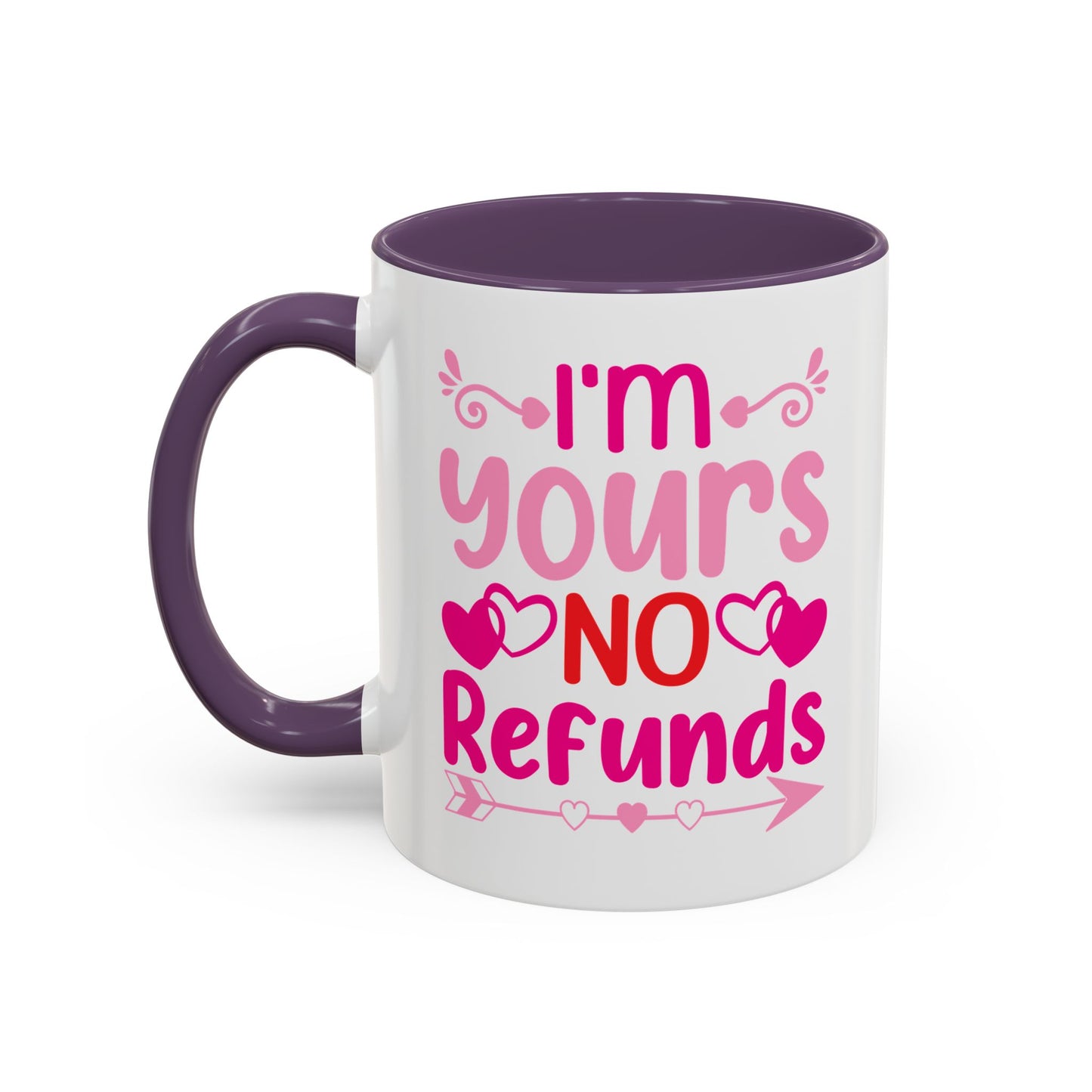 I'm Yours No Refunds Funny Valentines Day Gift Coffee Mug