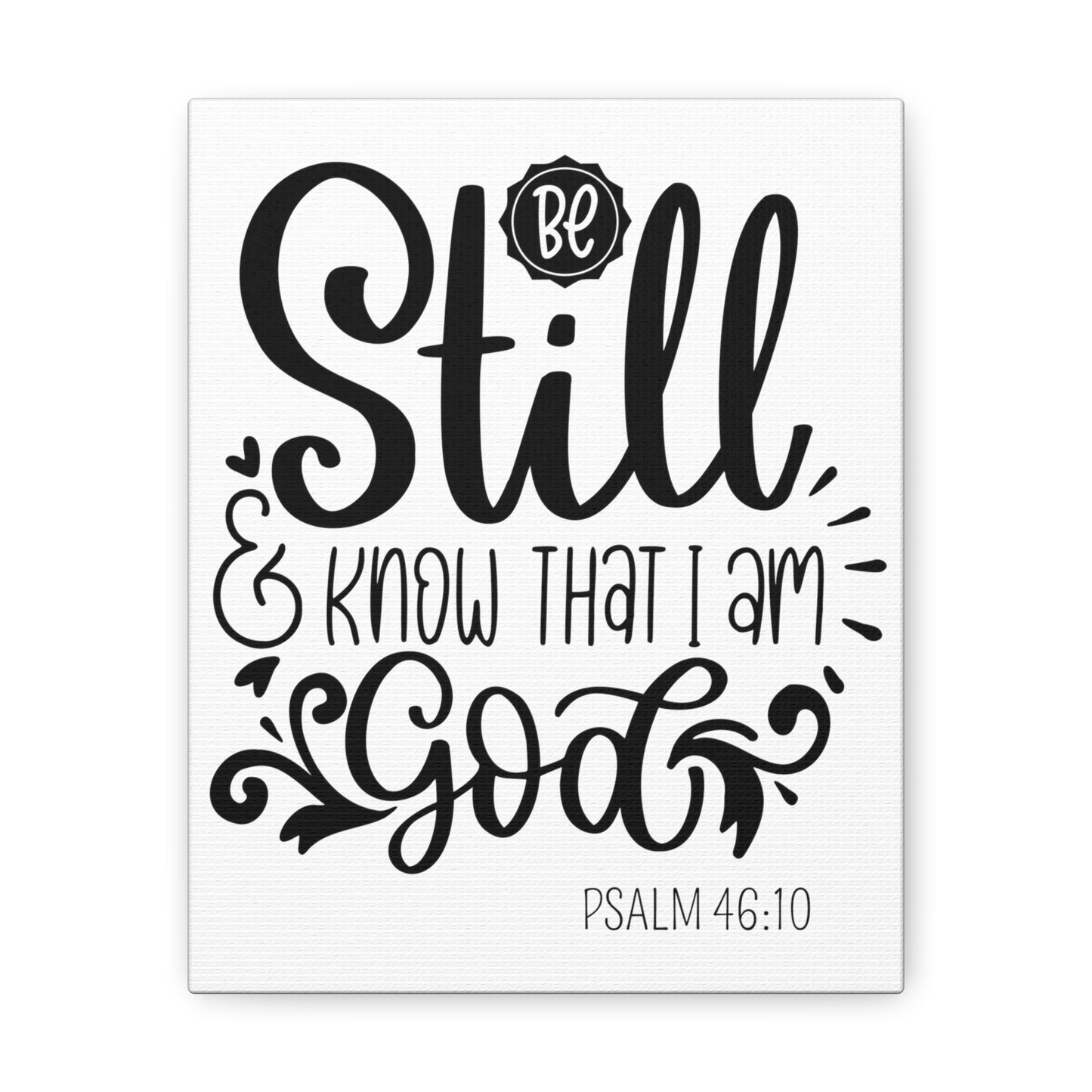 Be Still and Know that I am God canvas Gallery Wraps