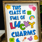 This Class Is Full Of Lucky Charms Teacher Wood Sign