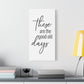 'These Are The Good Old Days' Sign Design Canvas Wall Art -