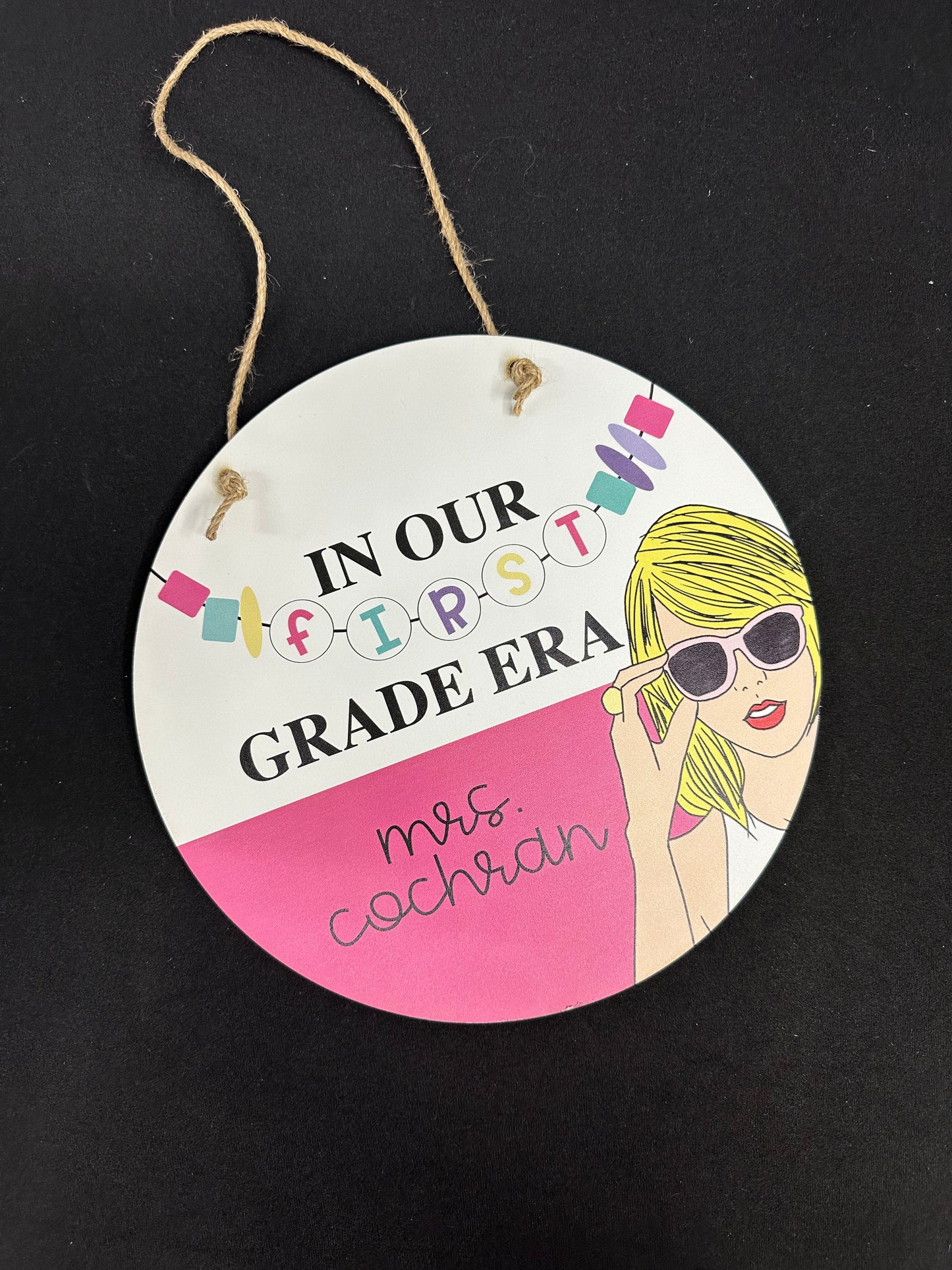 Swifty In our grade era  Circle Teacher  Sign; wood Round sign