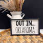 Custom Personalized Out In (your state) Wood Sign