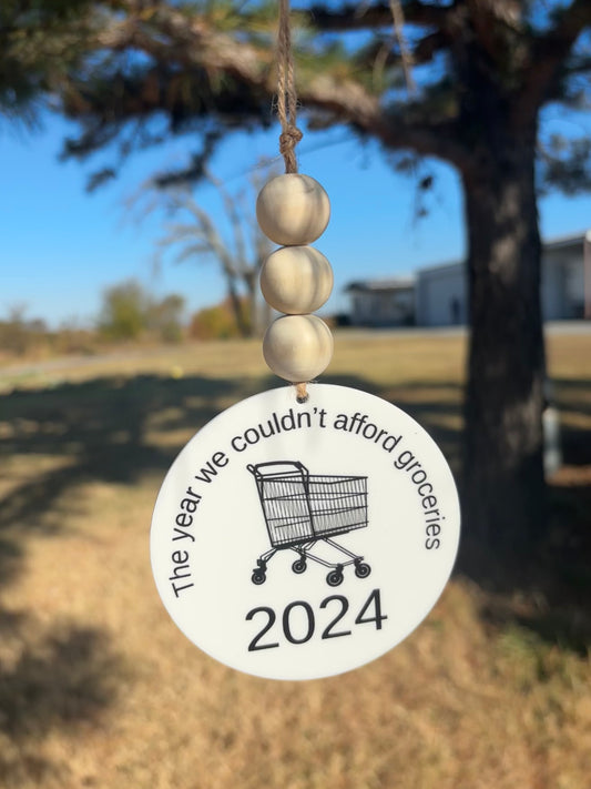 2024 the year we couldn't afford groceries Acrylic Ornament; Holiday; Christmas; Gift