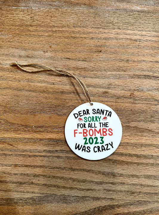 dear santa sorry for all the f bombs 2023 was crazy Ornament; Holiday; Christmas; Gift