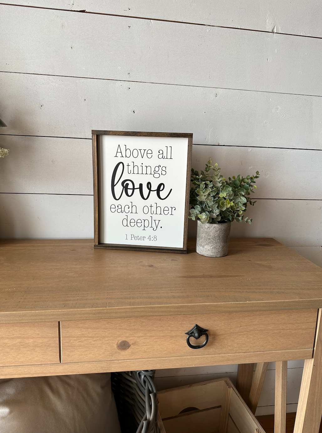 Above all things love each other deeply 1 Peter 4:8 new wood sign