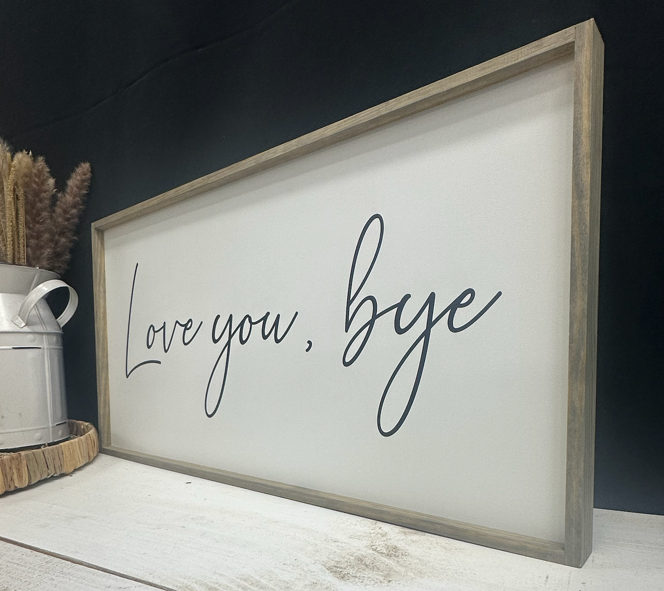 Love you, bye family wood sign farmhouse humor sign funny livingroom sign