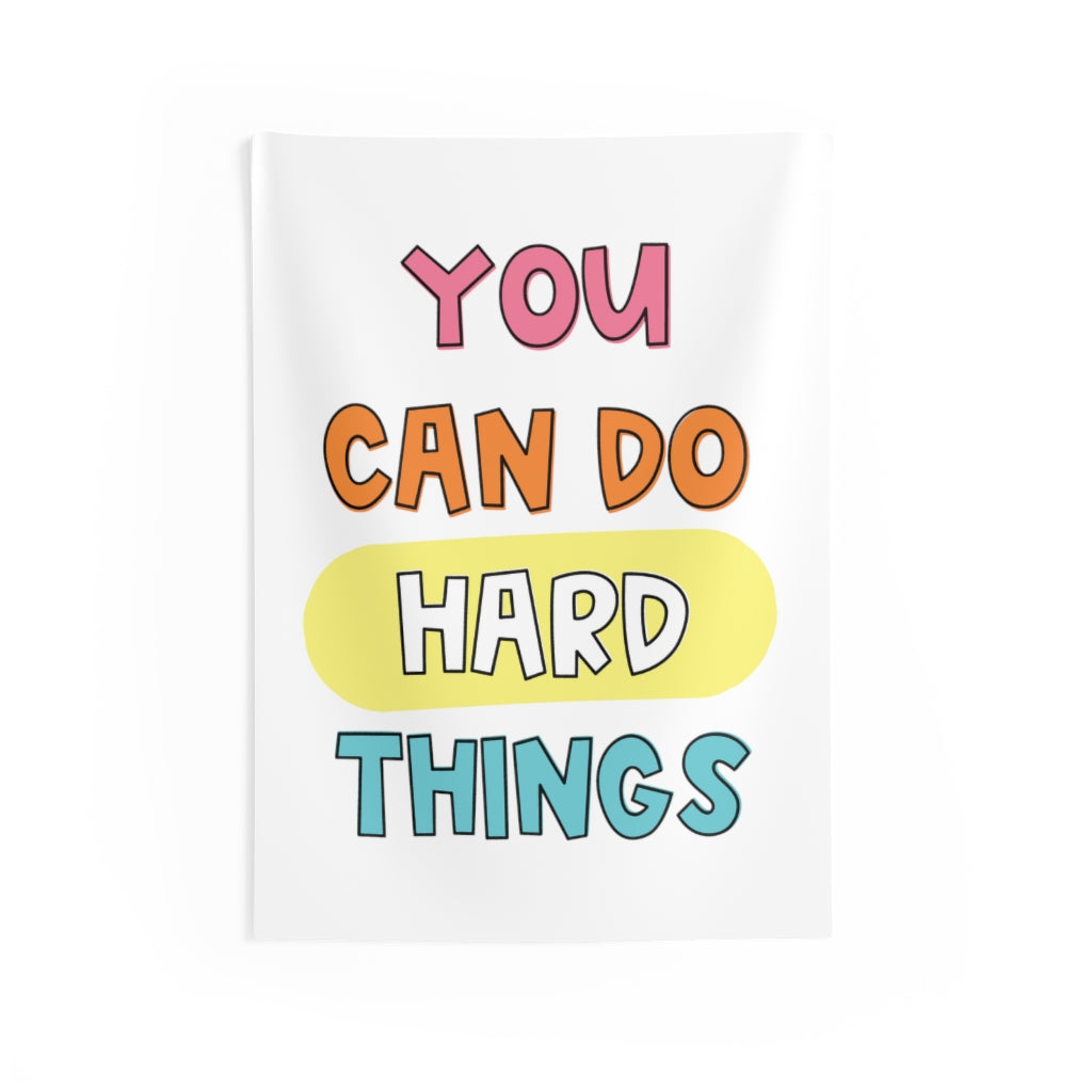you can do hard things Indoor Wall Tapestries