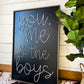 You me and the boys farmhouse cursive family wood sign