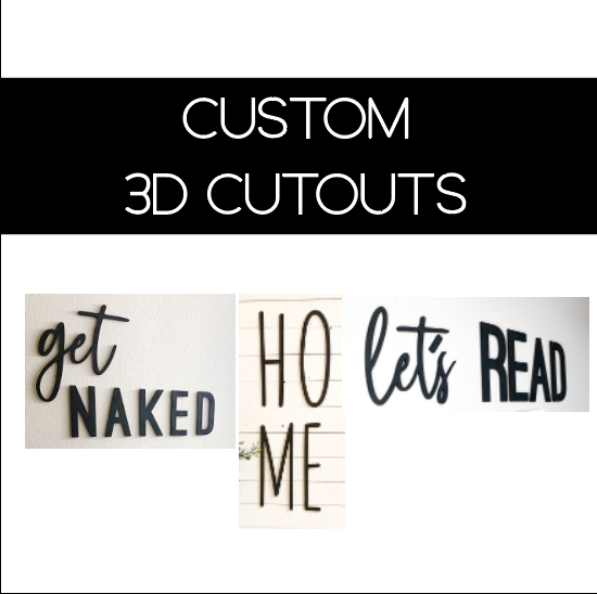Custom 3D Wood Cut outs- We Design with You!