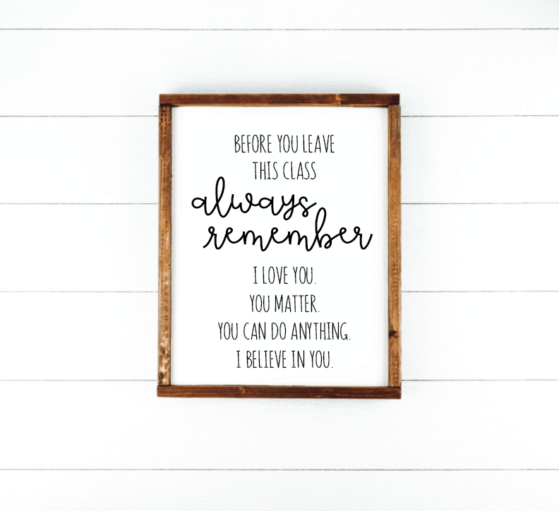 Before you leave this class always remember wood sign; classroom decor; classroom sign; teacher sign