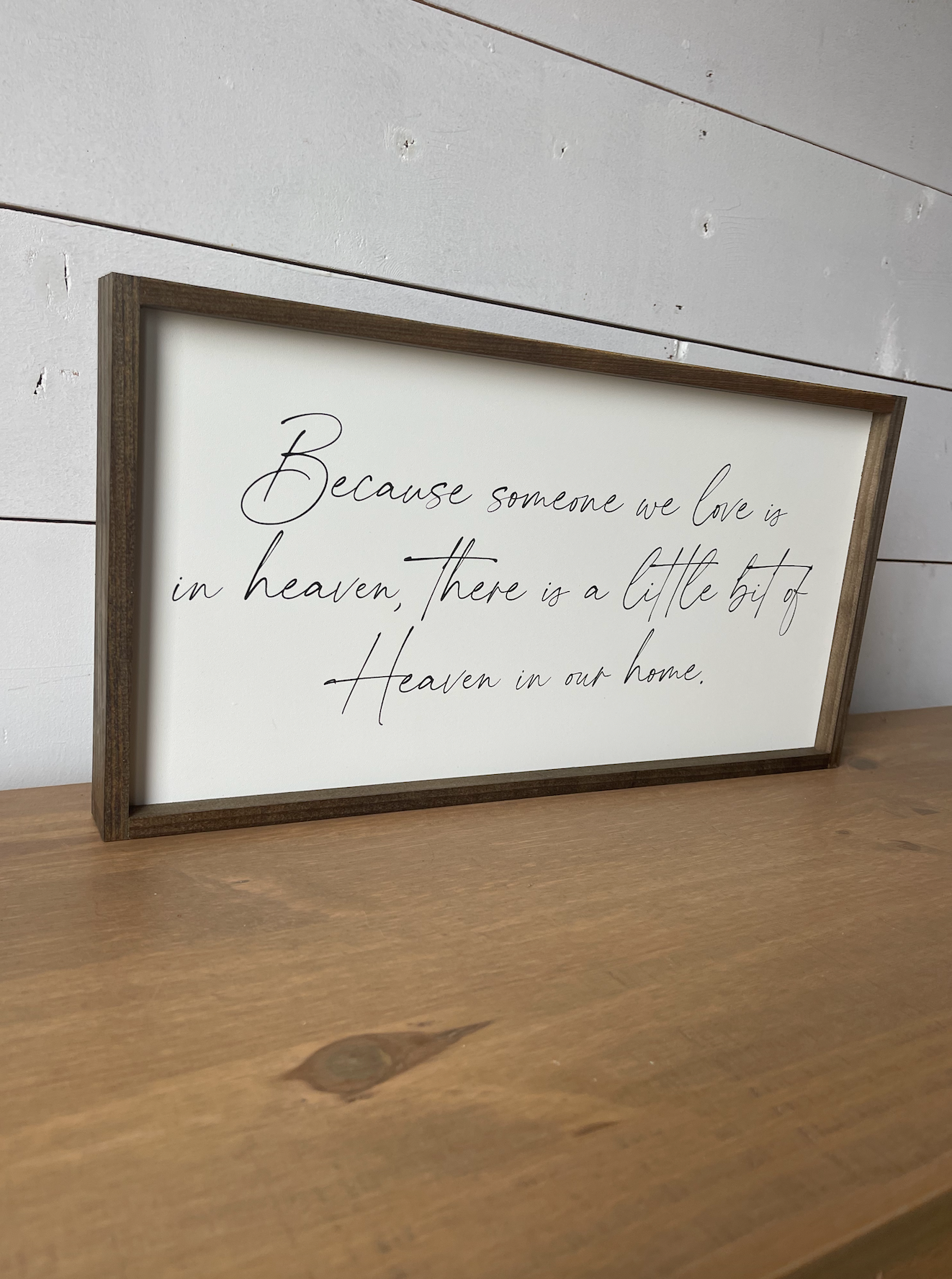 Because Someone is in Heaven, theres a little bit of heaven in our home Cursive wood sign