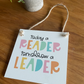 Today a Reader Tomorrow a Leader Wood Sign Hanging