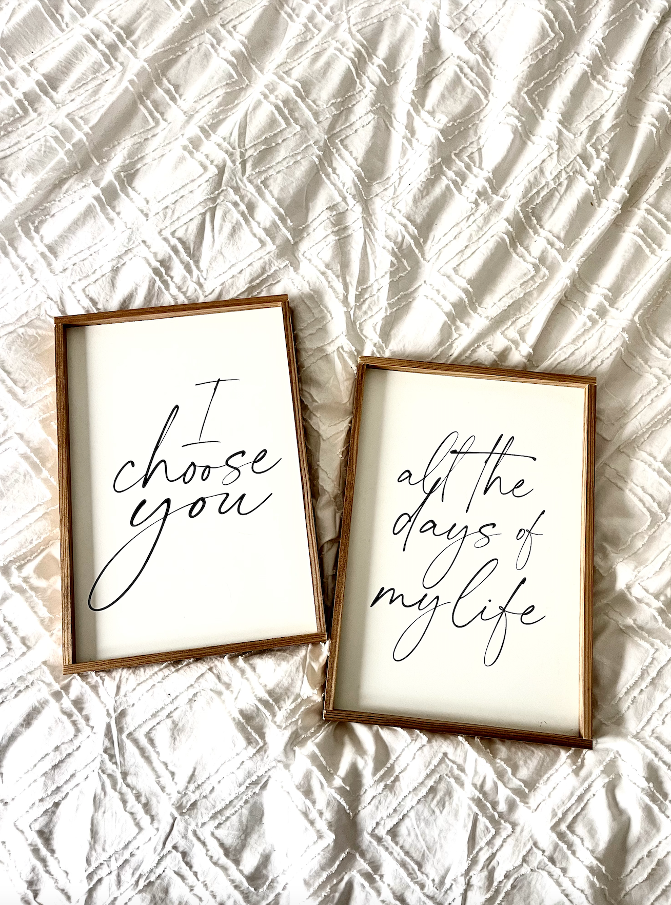 I choose you All the Days of my Life Love Wood Sign