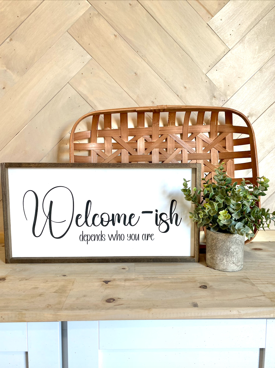 welcome-ish depends who you are family wood sign farmhouse humor sign funny livingroom sign