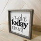 Make today count Farmhouse wood sign