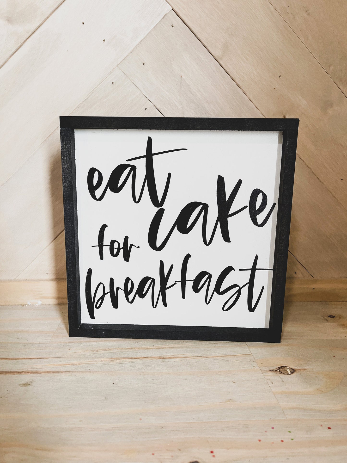 Eat Cake for Breakfast Cursive Farmhouse Kitchen wood sign