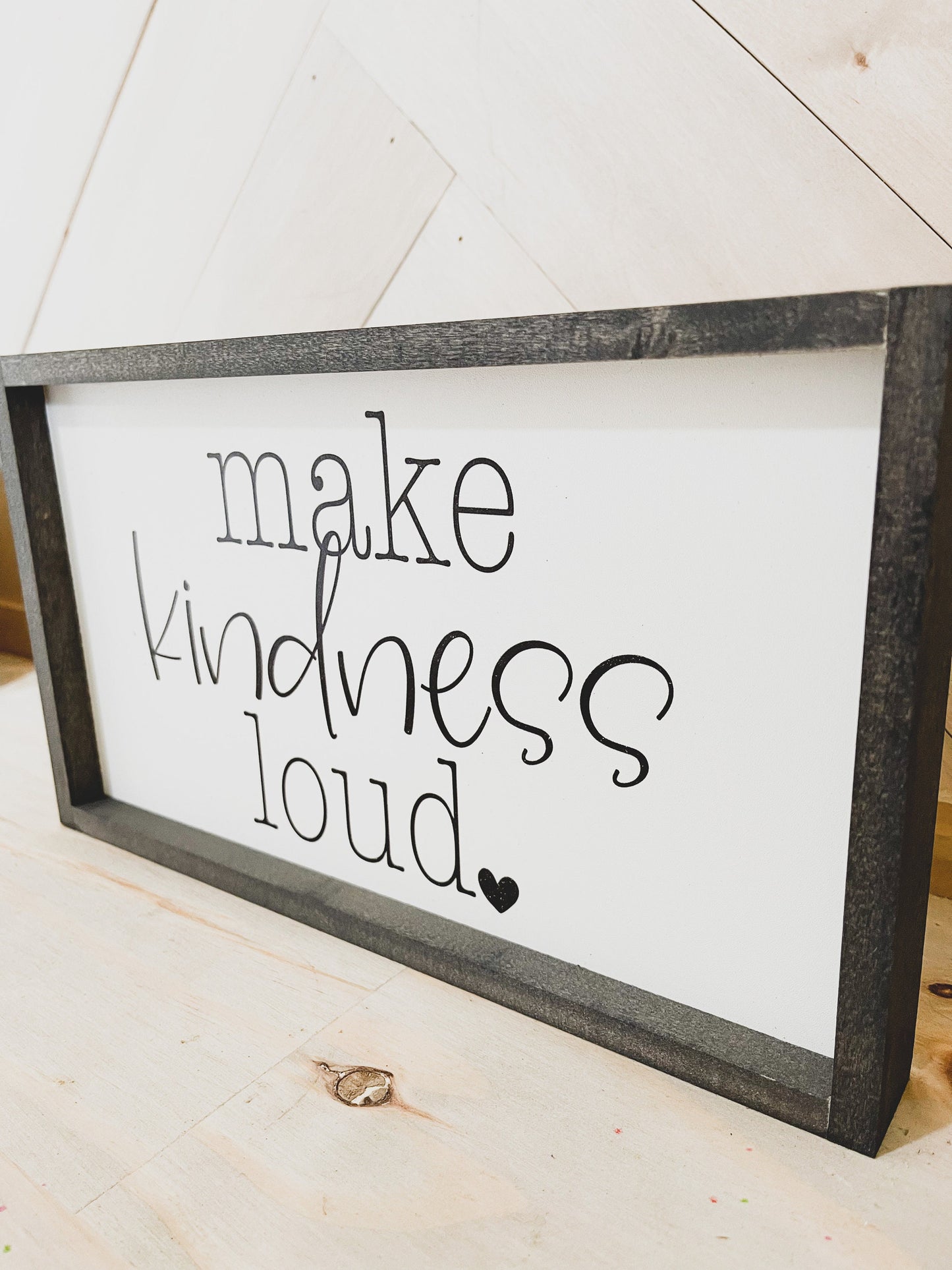 Make Kindness Loud Farmhouse Wood Sign