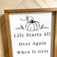 life starts all over again when it gets crisp in the Fall Collection Wood Sign